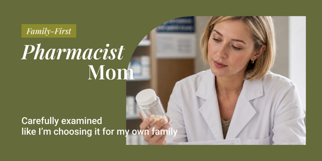 Family-first pharmacist mom carefully examining a supplement bottle as if choosing it for her own family.